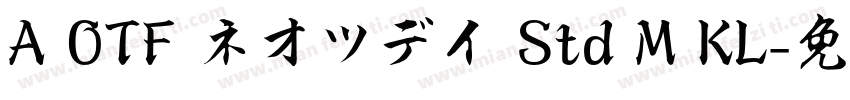 A OTF ネオツデイ Std M KL字体转换